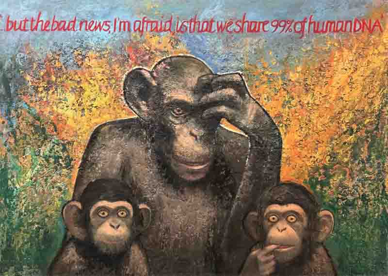 A colorful painting of three monkeys, one adult and two young, with the adult holding its head in thought. Text overlay reads 'but the bad news I'm afraid is that we share 99% of human DNA'.